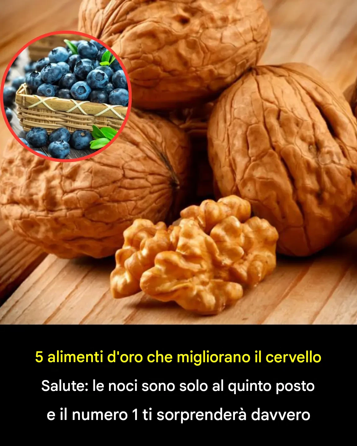 5 alimenti d’oro che migliorano la salute del cervello