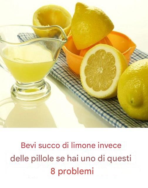 Bevi succo di limone invece delle pillole se soffri di questi 8 problemi