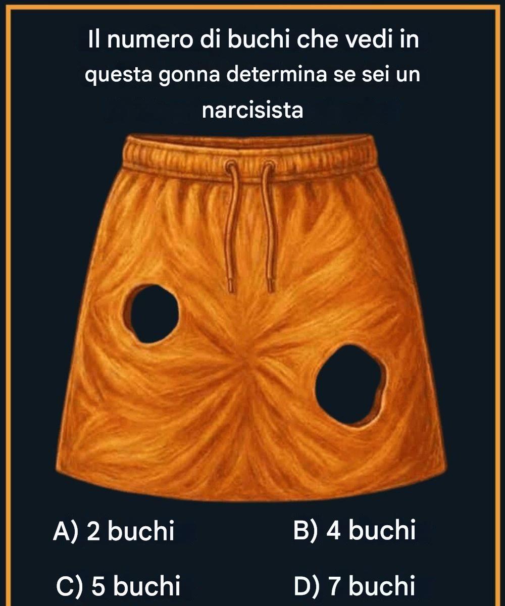Il numero di buchi che vedi in questa gonna determina se sei un narcisista.