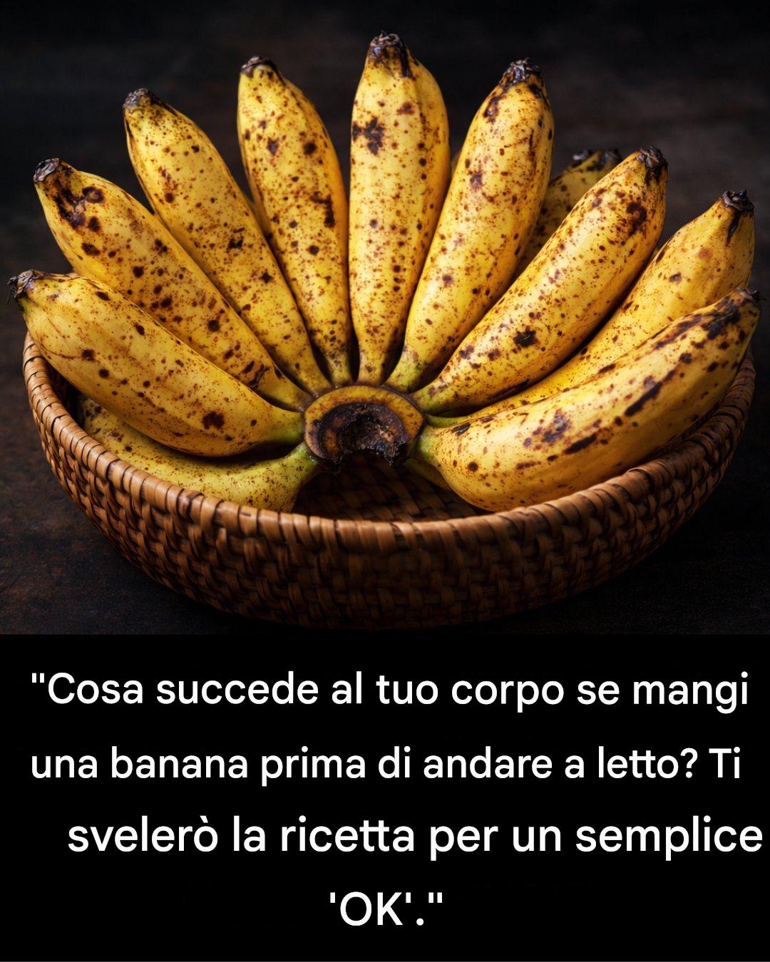 Cosa succede al tuo corpo quando mangi una banana prima di andare a letto?