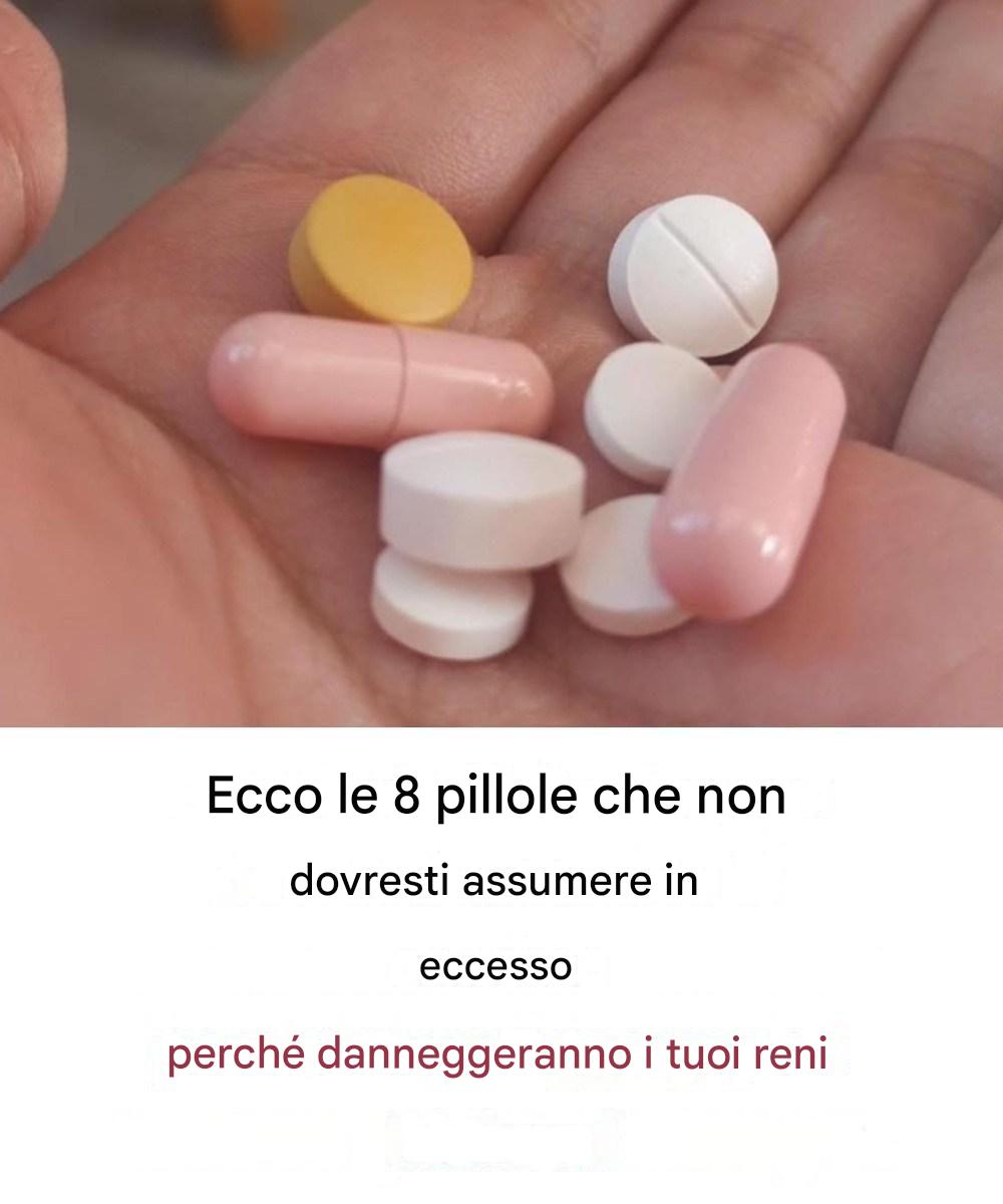 Otto pillole da non assumere perché danneggiano i reni.