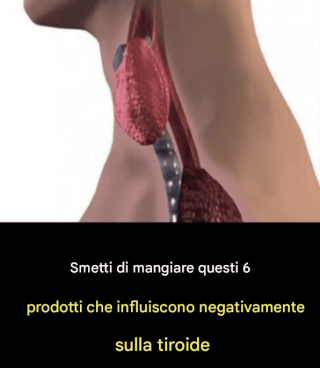 6 alimenti che influiscono negativamente sulla tiroide: cosa evitare o limitare